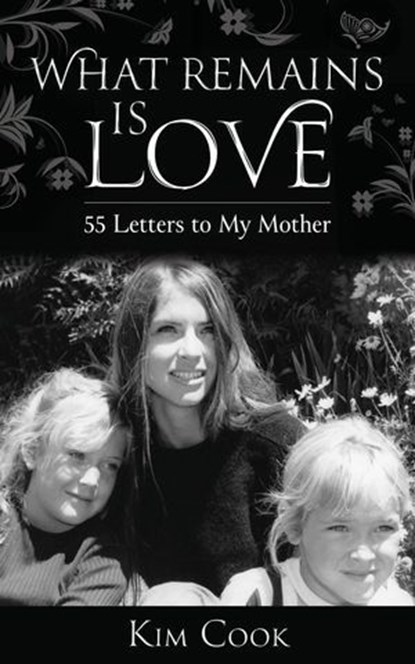 What Remains Is Love, Kim Cook - Ebook - 9798991268615