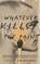 Whatever Kills the Pain, C. W. Blackwell - Paperback - 9798991295079