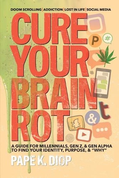 Cure Your Brain Rot, Pape Diop - Paperback - 9798991297707