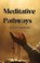 Meditative Pathways, Alex M Johnson - Paperback - 9798991313353