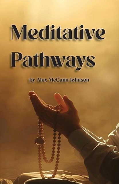 Meditative Pathways, Alex M Johnson - Paperback - 9798991313353