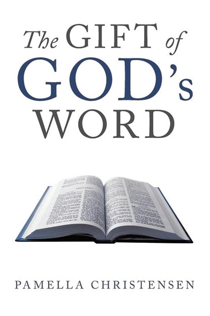 The Gift of God's Word, Pamella Christensen - Paperback - 9798991317429