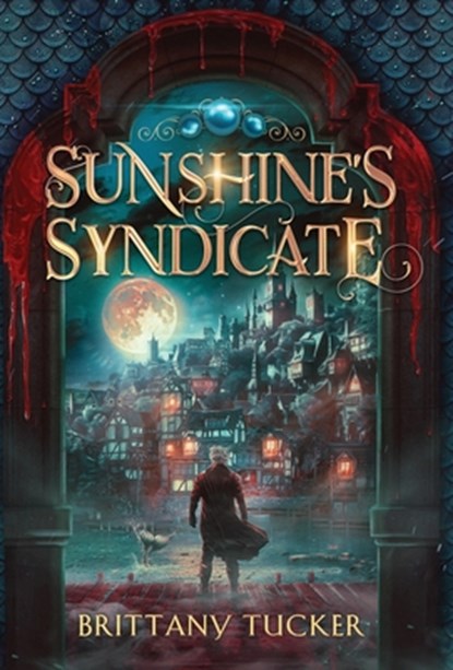 Tucker, B: Sunshine's Syndicate, Brittany Tucker - Gebonden - 9798991319102