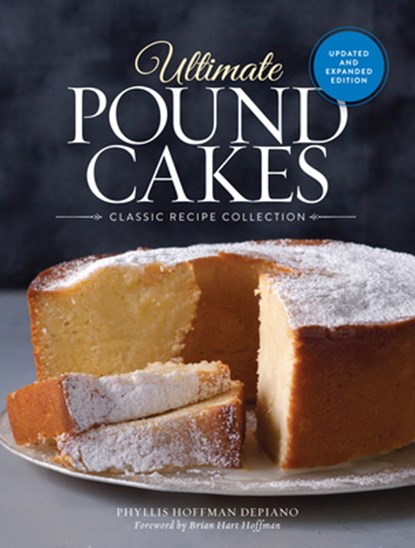 Ultimate Pound Cakes Revised and Expanded Edition: Classic Recipe Collection, Phyllis Hoffman Depiano - Gebonden - 9798991346924