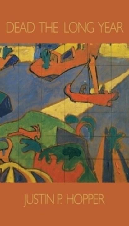 Dead The Long Year, Justin Hopper - Paperback - 9798991350686
