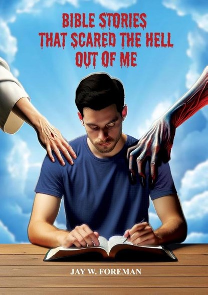 Bible Stories that Scared the Hell out of Me, Jay W. Foreman - Paperback - 9798991361132