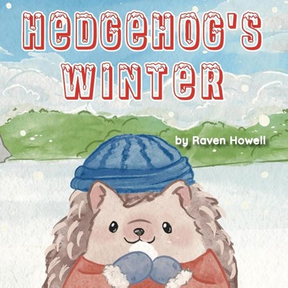Hedgehog's Winter, Raven Howell - Paperback - 9798991361217