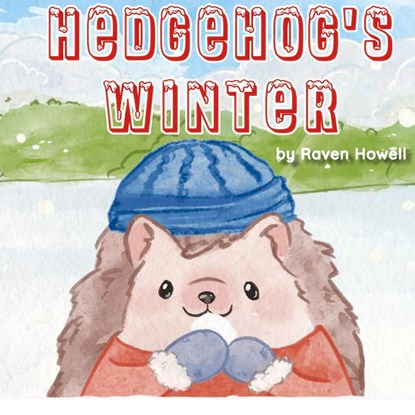 Hedgehog's Winter, Raven Howell - Gebonden - 9798991361224
