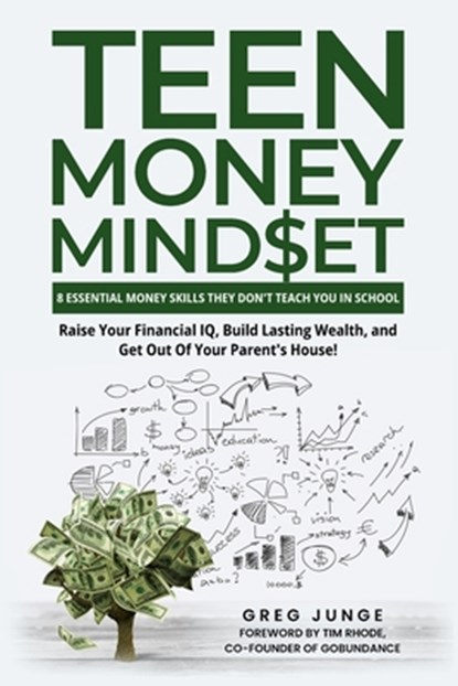 Teen Money Mindset, Greg Junge - Paperback - 9798991363709