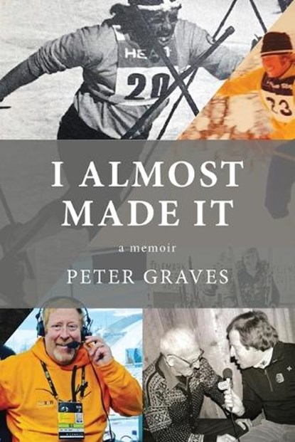 I Almost Made It: A Memoir, Peter Graves - Paperback - 9798991413497