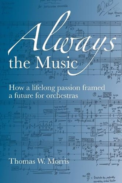 Always the Music, Thomas W. Morris - Paperback - 9798991422000