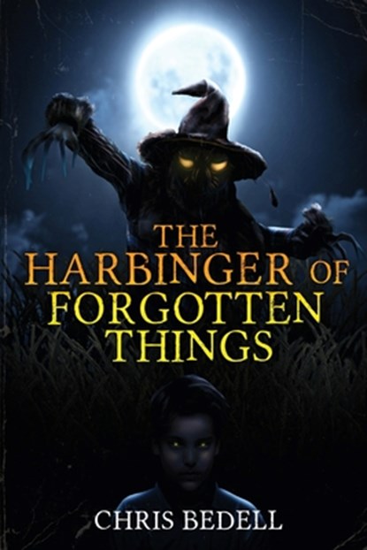 The Harbinger of Forgotten Things, Chris Bedell - Paperback - 9798991434577