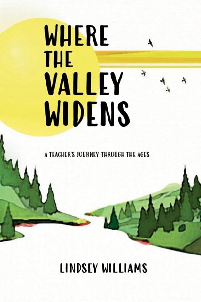 Where the Valley Widens, Lindsey Williams - Paperback - 9798991456388