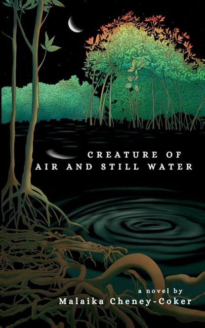 Creature of Air and Still Water, Malaika Cheney-Coker - Paperback - 9798991492829