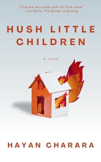 Hush Little Children: The debut novel by poet Hayan Charara, Hayan Charara - Paperback - 9798991492881