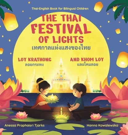 The Thai Festival of Lights, Anessa Praphaisri Tjarks - Gebonden - 9798991493512