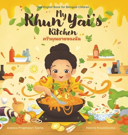 My Khun Yai's Kitchen, Anessa Praphaisri Tjarks - Gebonden - 9798991493536