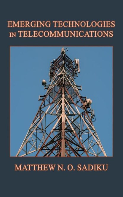 Emerging Technologies in Telecommunications, Matthew N. O. Sadiku - Gebonden - 9798991502702