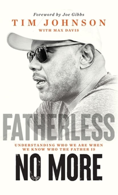 Fatherless No More, Tim Johnson - Gebonden - 9798991508025