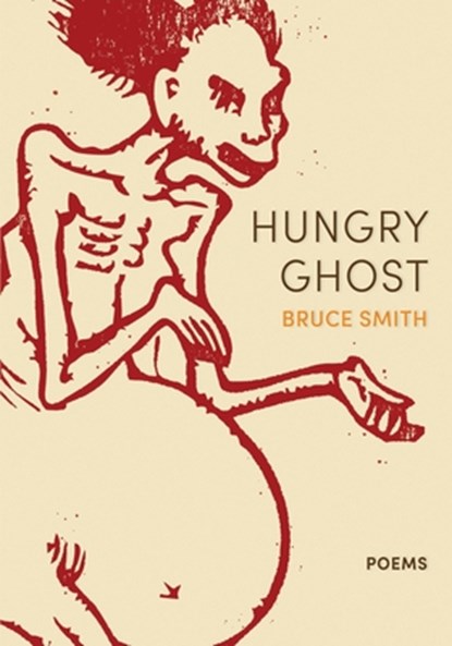 Hungry Ghost, Bruce Smith - Paperback - 9798991525473