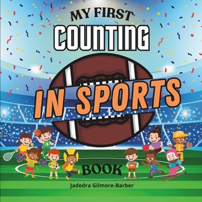My First Counting in Sports Book, Jadedra Gilmore-Barber - Paperback - 9798991531597