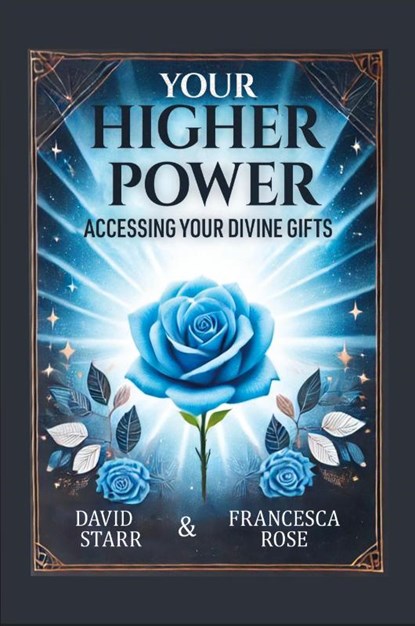 Your Higher Power, David Starr ; Francesca Rose - Gebonden - 9798991552202