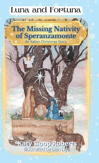 The Missing Nativity of Speranzamonte, Katy S Roberts - Gebonden - 9798991558501