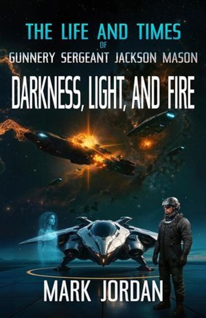 Darkness Light And Fire, Mark Jordan - Ebook - 9798991569521