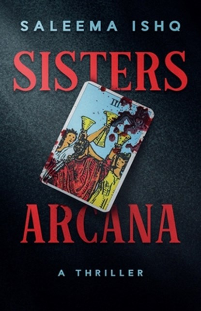 Sisters Arcana: A Thriller, Saleema Ishq - Paperback - 9798991605717