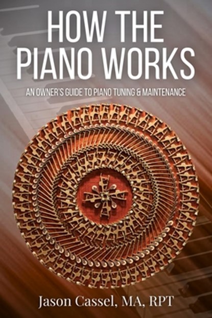 How the Piano Works, Jason Cassel - Paperback - 9798991608107