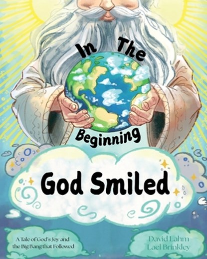 In the Beginning, God Smiled, David Lahm - Paperback - 9798991663502