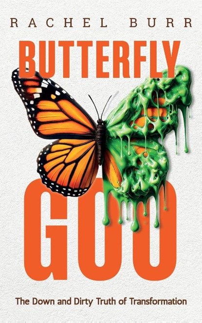 Butterfly Goo, Rachel Burr - Gebonden - 9798991666527