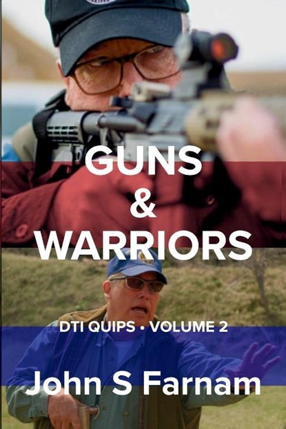 Guns & Warriors, John S Farnam - Paperback - 9798991672412