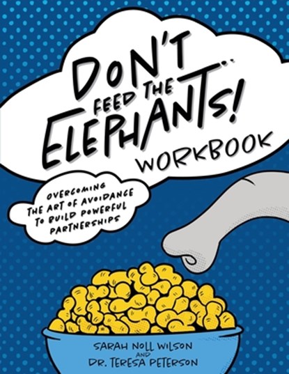 Don't Feed the Elephants! Workbook, Sarah Noll Wilson ; Teresa Peterson - Paperback - 9798991743112