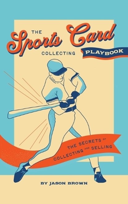 The Sports Card Collecting Playbook, Jason Brown - Gebonden - 9798991746908