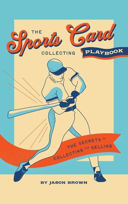 The Sports Card Collecting Playbook, Jason Brown - Gebonden - 9798991746908