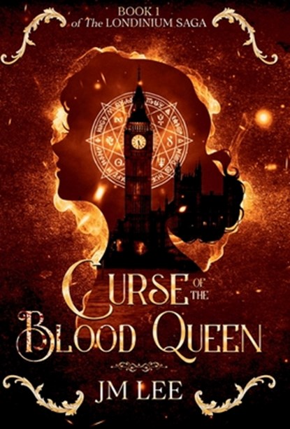 Curse of the Blood Queen: Book 1 of The Londinium Saga, Jm Lee - Gebonden - 9798991782210