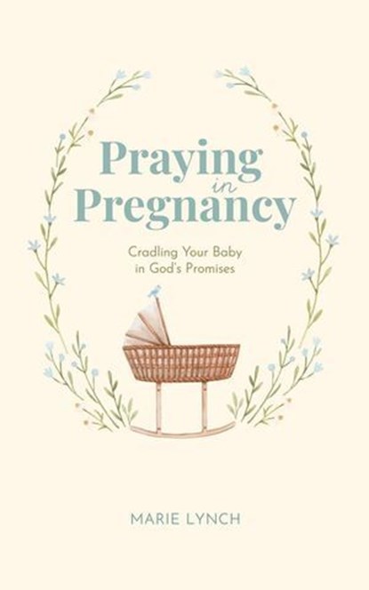 Praying in Pregnancy, Marie Lynch - Ebook - 9798991804929