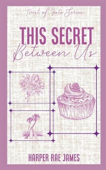 This Secret Between Us, Harper Rae James - Paperback - 9798991814843