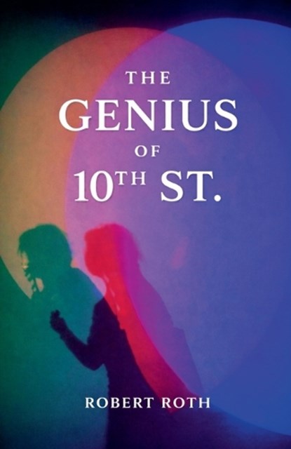 The Genius of 10th St., Robert Roth - Paperback - 9798991833882