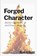 FORGED CHARACTER, Rob Elliott - Paperback - 9798991842105