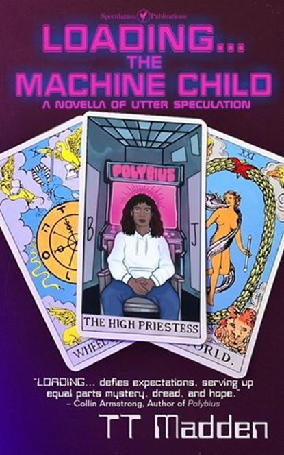 Loading...The Machine Child, TT Madden ; Speculation Publications - Ebook - 9798991855396
