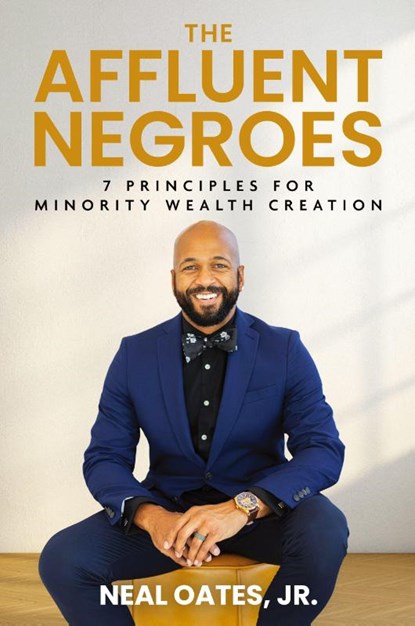 The Affluent Negroes, Neal Oates Jr. - Paperback - 9798991896894