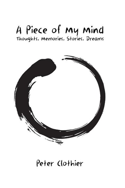 A Piece of My Mind, Peter Clothier - Paperback - 9798991929608