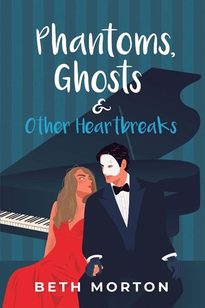 Phantoms, Ghosts & Other Heartbreaks, Beth Morton - Paperback - 9798991936507