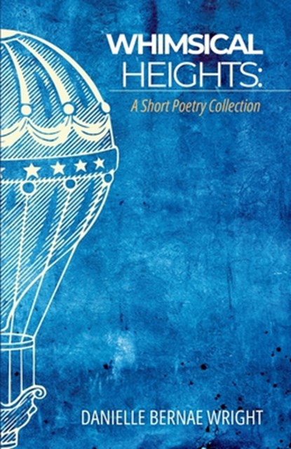 Whimsical Heights: A Short Poetry Collection, New York New York New York Ny - Paperback - 9798991941105