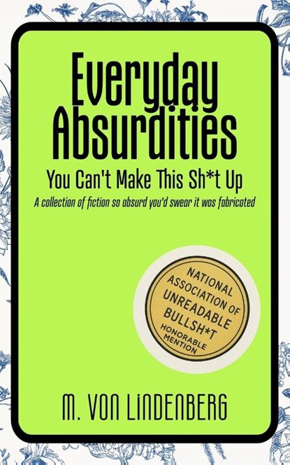 Everyday Absurdities, M. von Lindenberg - Paperback - 9798991962988