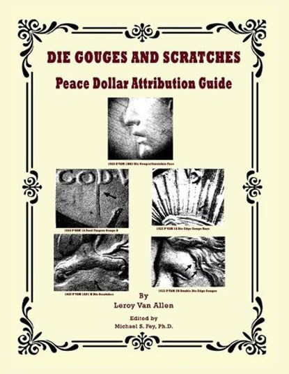 Die Gouges And Scratches Peace Dollar Attribution Guide, Leroy Van Allen - Paperback - 9798991964883