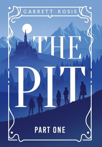 The Pit: Part One, Garrett Kosis - Gebonden - 9798991968409