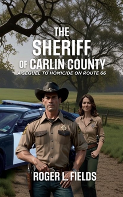 The Sheriff of Carlin County, Roger L. Fields - Paperback - 9798991970044